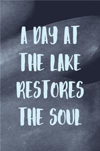 A Day At The Lake Restores The Soul