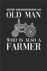 Never Underestimate An Old Man Who Is Also A Farmer