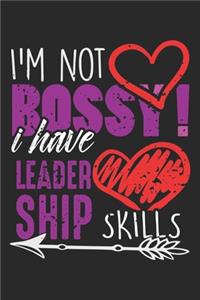 I'm Not Bossy I Have Leadership Skills