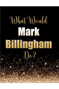 What Would Mark Billingham Do?