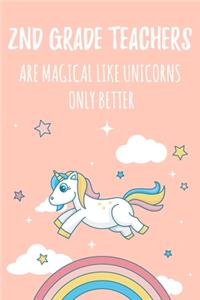 2nd Grade Teachers Are Magical Like Unicorns Only Better