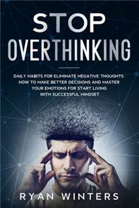 Stop Overthinking