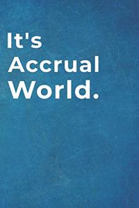 It's Accrual World.