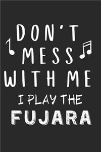 Don't mess with me I play the Fujara