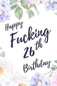 Happy Fucking 26th Birthday