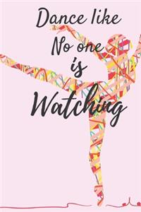 Dance Like No One Is Watching