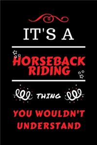 It's A Horseback Riding Thing You Wouldn't Understand