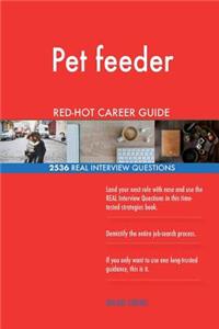 Pet feeder RED-HOT Career Guide; 2536 REAL Interview Questions