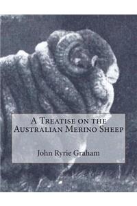 A Treatise on the Australian Merino Sheep