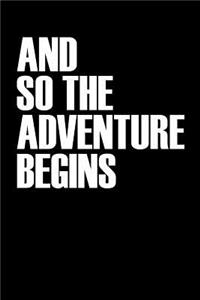 And So the Adventure Begins