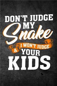 Don't Judge My Snake & I Won't Judge Your Kids