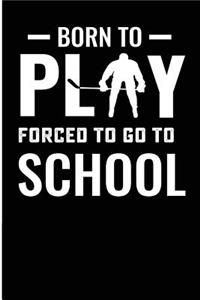 Born To Play Forced To Go To School