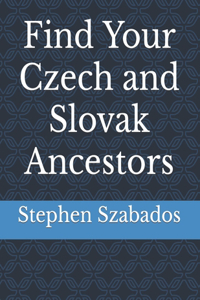 Find Your Czech and Slovak Ancestors