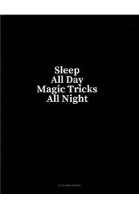 Sleep All Day Magic Tricks All Night