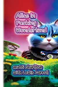 Alice in Fucking Wonderland