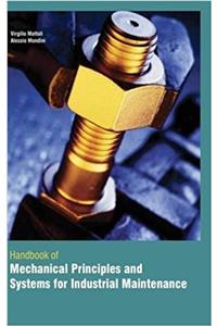 Handbook of Mechanical Principles and Systems for Industrial Maintenance