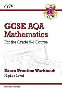 GCSE Maths AQA Exam Practice Workbook: Higher - includes Video Solutions and Answers