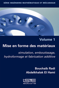 Mise en forme des materiaux: Simulation, emboutissage, hydroformage et fabrication additive