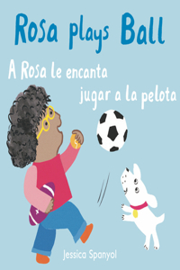 A Rosa le encanta jugar a la pelota/Rosa plays Ball