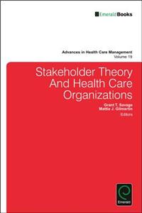 Stakeholder Theory And Health Care Organizations