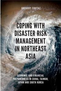 Coping with Disaster Risk Management in Northeast Asia