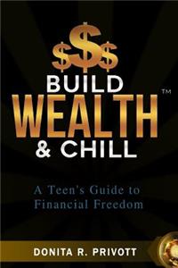 Build Wealth and Chill