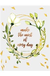 My Planner 2019. Make the Most of Every Day