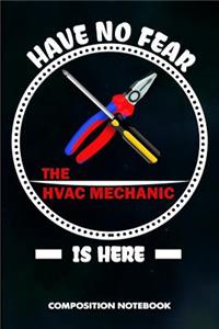 Have No Fear the HVAC Mechanic Is Here