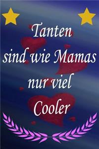 Tanten Sind Wie Mamas Nur Viel Cooler
