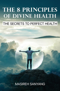 8 Principles of Divine Health