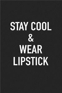 Stay Cool and Wear Lipstick