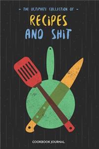 The Ultimate Collection of Recipes and Shit