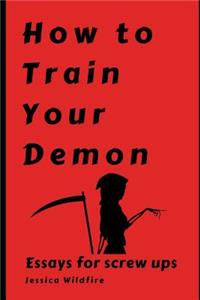 How to Train Your Demon