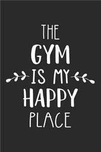 The Gym Is My Happy Place