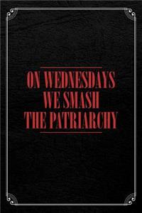 On Wednesdays We Smash the Patriarchy