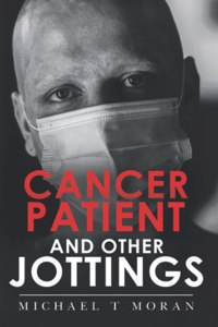 Cancer Patient and Other Jottings