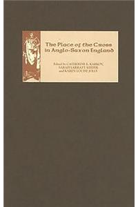 The Place of the Cross in Anglo-Saxon England