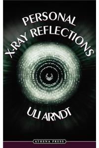 Personal X-Ray Reflections