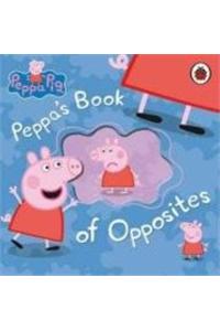 Peppa Pig L Peppas Book Of Opposites