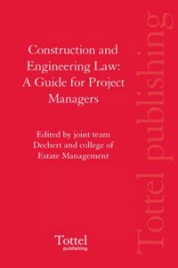 Construction And Engineering Law: A Guide For Project Managers