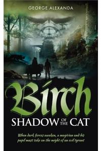 Birch - The Shadow of the Cat