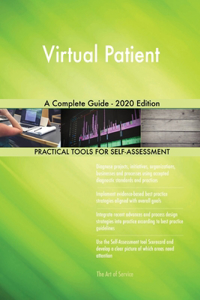 Virtual Patient A Complete Guide - 2020 Edition