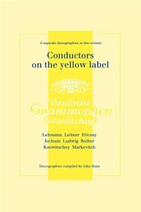 Conductors on the Yellow Label (Deutsche Grammophon), Discographies Fritz Lehmann, Ferdinand Leitner, Ferenc Fricsay, Eugen Jochum, Leopold Ludwig, Artur Rother, Franz Konwitschny, Igor Markevitch