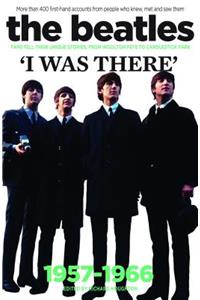 The Beatles: I Was There