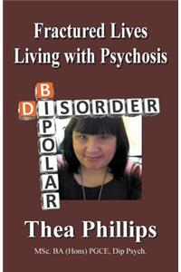 Fractured Lives: Living with Psychosis