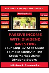 Passive Income With Dividend Investing