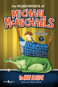 Misadventures of Michael McMichaels Vol. 1: The Angry Alligator