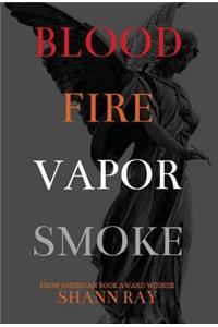 Blood Fire Vapor Smoke