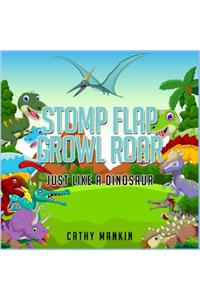 Stomp Flap Growl Roar