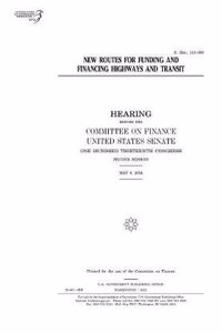New Routes for Funding and Financing Highways and Transit